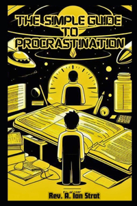 Simple Guide to Procrastination