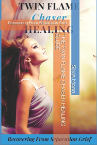 Twin Flame Chaser Healing Guide