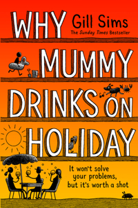 Why Mummy Drinks on Holiday