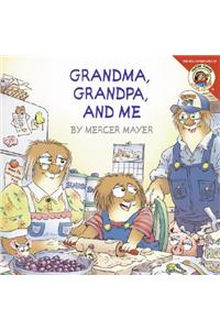 Little Critter: Grandma, Grandpa, and Me