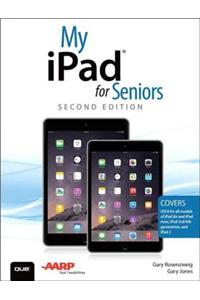 My iPad for Seniors (Covers iOS 8 on all models of  iPad Air, iPad mini, iPad 3rd/4th generation, and iPad 2)