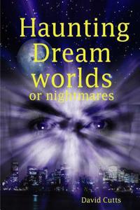 Haunting Dreamworlds