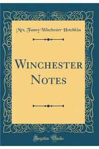 Winchester Notes (Classic Reprint)