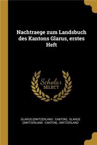 Nachtraege zum Landsbuch des Kantons Glarus, erstes Heft