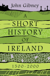 A A Short History of Ireland, 1500-2000 Short History of Ireland, 1500-2000