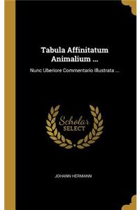 Tabula Affinitatum Animalium ...