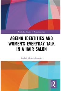 Ageing Identities and Women’s Everyday Talk in a Hair Salon