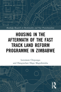 Housing in the Aftermath of the Fast Track Land Reform Programme in Zimbabwe