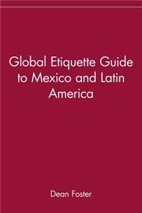 Global Etiquette Guide to Mexico and Latin America