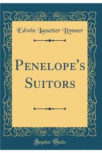 Penelope's Suitors (Classic Reprint)