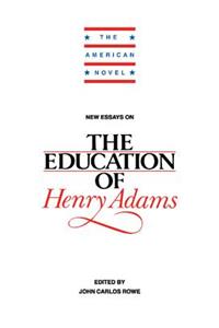 New Essays on the Education of Henry Adams