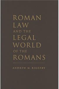 Roman Law and the Legal World of the Romans