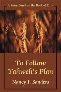 To Follow Yahweh's Plan