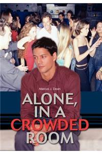 Alone, In a Crowded Room