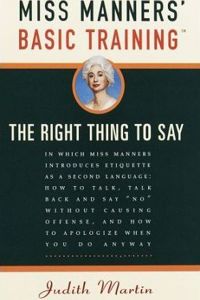 Miss Manners' Basic Training: The Right Thing to Say