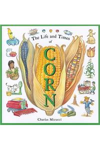 The Life and Times of Corn