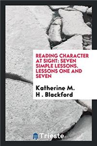 READING CHARACTER AT SIGHT: SEVEN SIMPLE