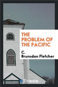 The Problem of the Pacific