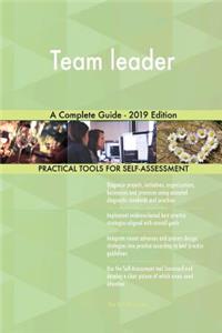 Team leader A Complete Guide - 2019 Edition