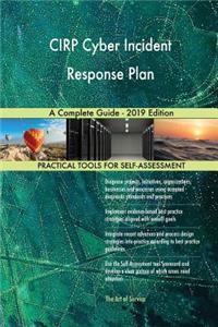 CIRP Cyber Incident Response Plan A Complete Guide - 2019 Edition