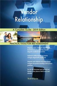 Vendor Relationship A Complete Guide - 2019 Edition