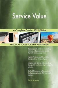 Service Value A Complete Guide - 2019 Edition