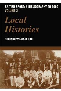 British Sport - A Bibliography to 2000: Volume 2: Local Histories