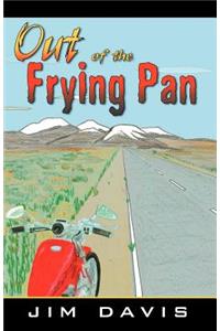 Out of the Frying Pan