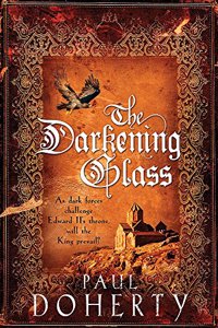 The Darkening Glass (Mathilde of Westminster Trilogy, Book 3): Murder, mystery and mayhem in the court of Edward II (Mathilde of Westminster 3)