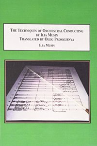The Techniques of Orchestral Conducting by Ilia Musin