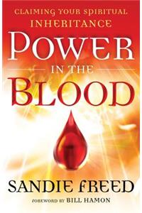 Power in the Blood: Claiming Your Spiritual Inheritance