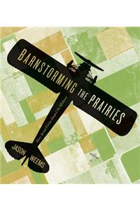 Barnstorming the Prairies