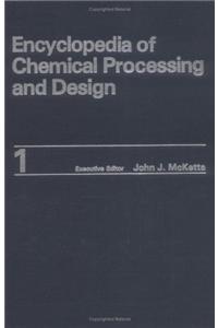 Encyclopedia of Chemical Processing and Design