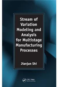 Stream of Variation Modeling and Analysis for Multistage Manufacturing Processes