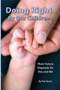 Doing Right By Our Children