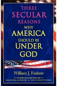 Three Secular Reasons Why America Should Be Under God