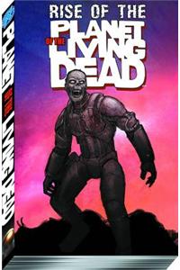 Rise of the Planet of the Living Dead