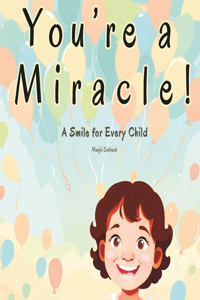 You're a Miracle!