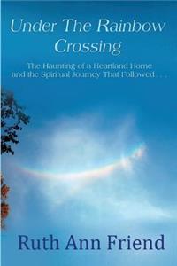 Under the Rainbow Crossing