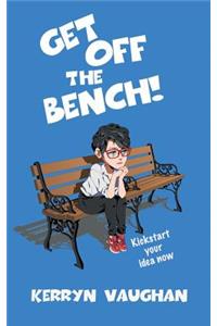 Get Off The Bench!