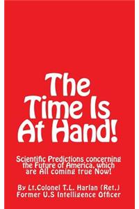 The Time Is At Hand!