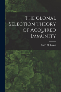 Clonal Selection Theory of Acquired Immunity