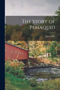 Story of Pemaquid