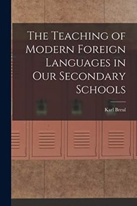 Teaching of Modern Foreign Languages in Our Secondary Schools