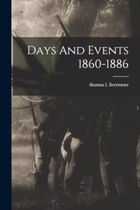 Days And Events 1860-1886