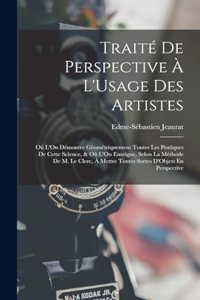Traité De Perspective À L'Usage Des Artistes