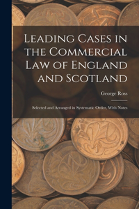 Leading Cases in the Commercial law of England and Scotland