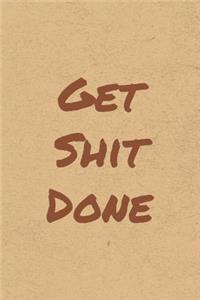Get Shit Done