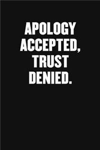 Apology Accepted, Trust Denied.