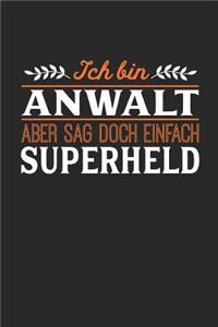 Ich bin Anwalt aber sag doch einfach Superheld